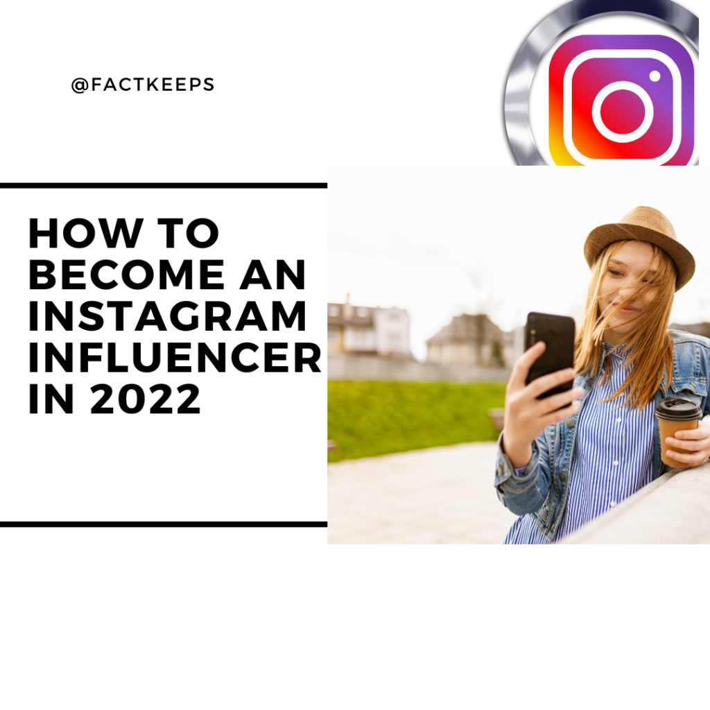 A Complete Guide To Become an Instagram Influencer in 2022 and Start ...