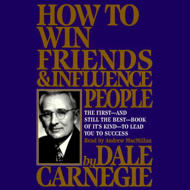 How to Win Friends and Influence People by Dale Carnegie