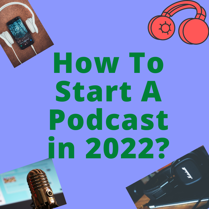 All You Need To Know About Podcasting – 2022 Edition