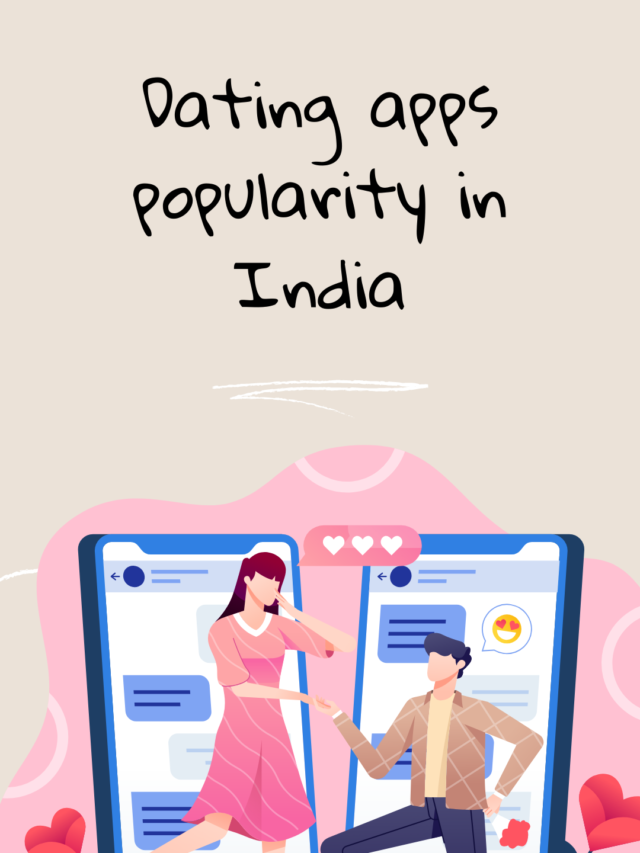 Dating apps are being popular in India