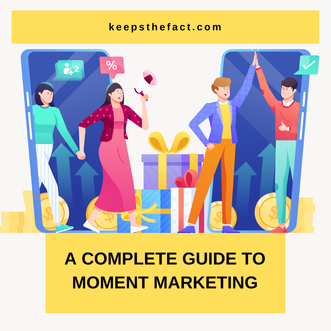 A Complete Guide to moment marketing