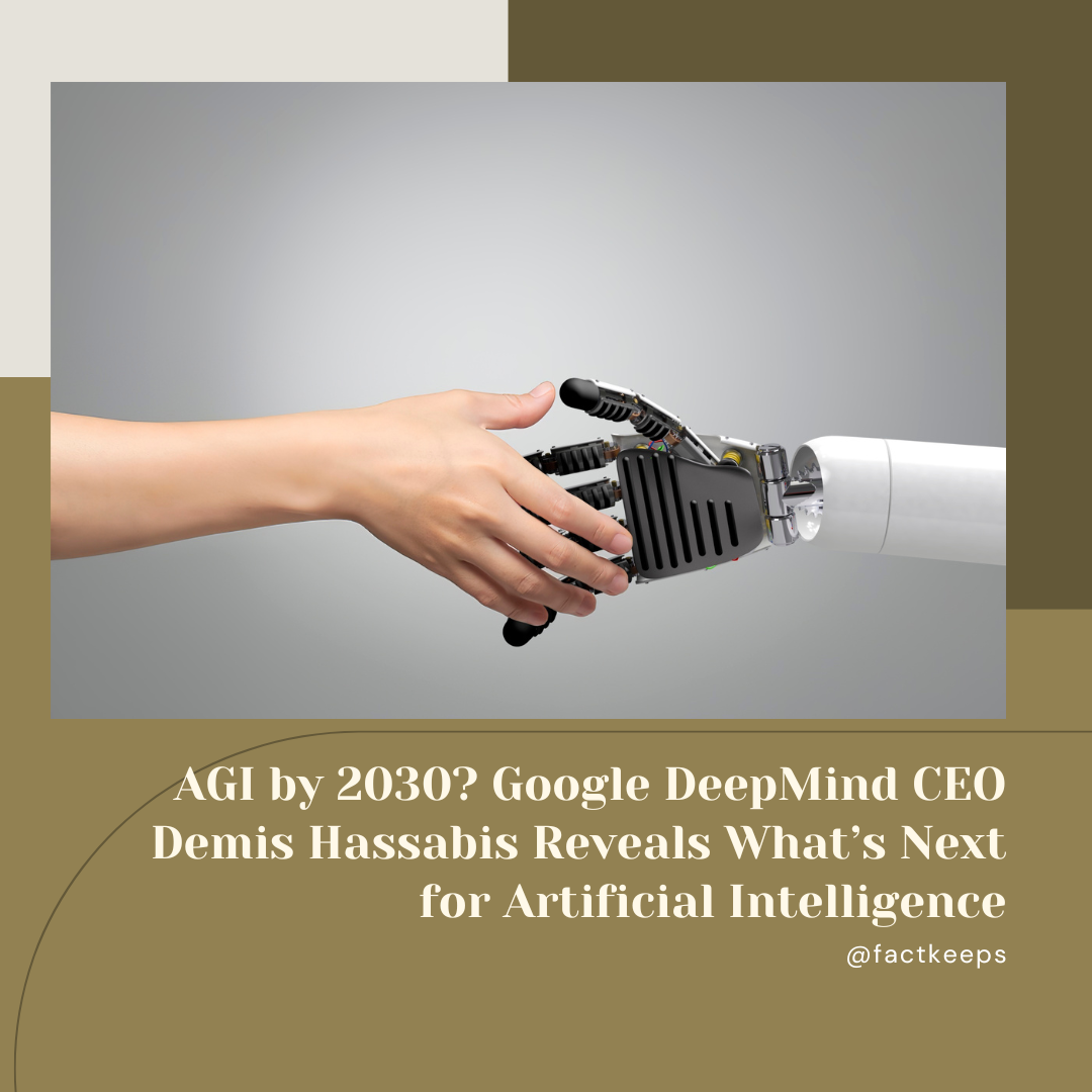 AGI by 2030? Google DeepMind CEO Demis Hassabis Reveals What’s Next for Artificial Intelligence
