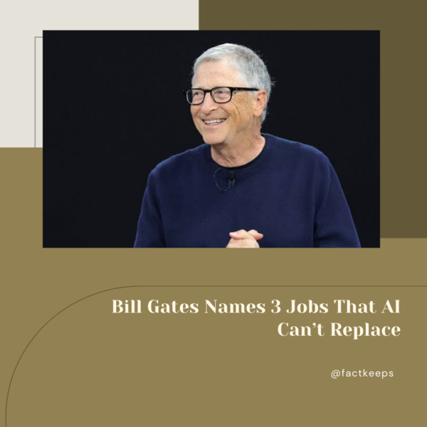 Bill Gates Names 3 Jobs That AI Can’t Replace