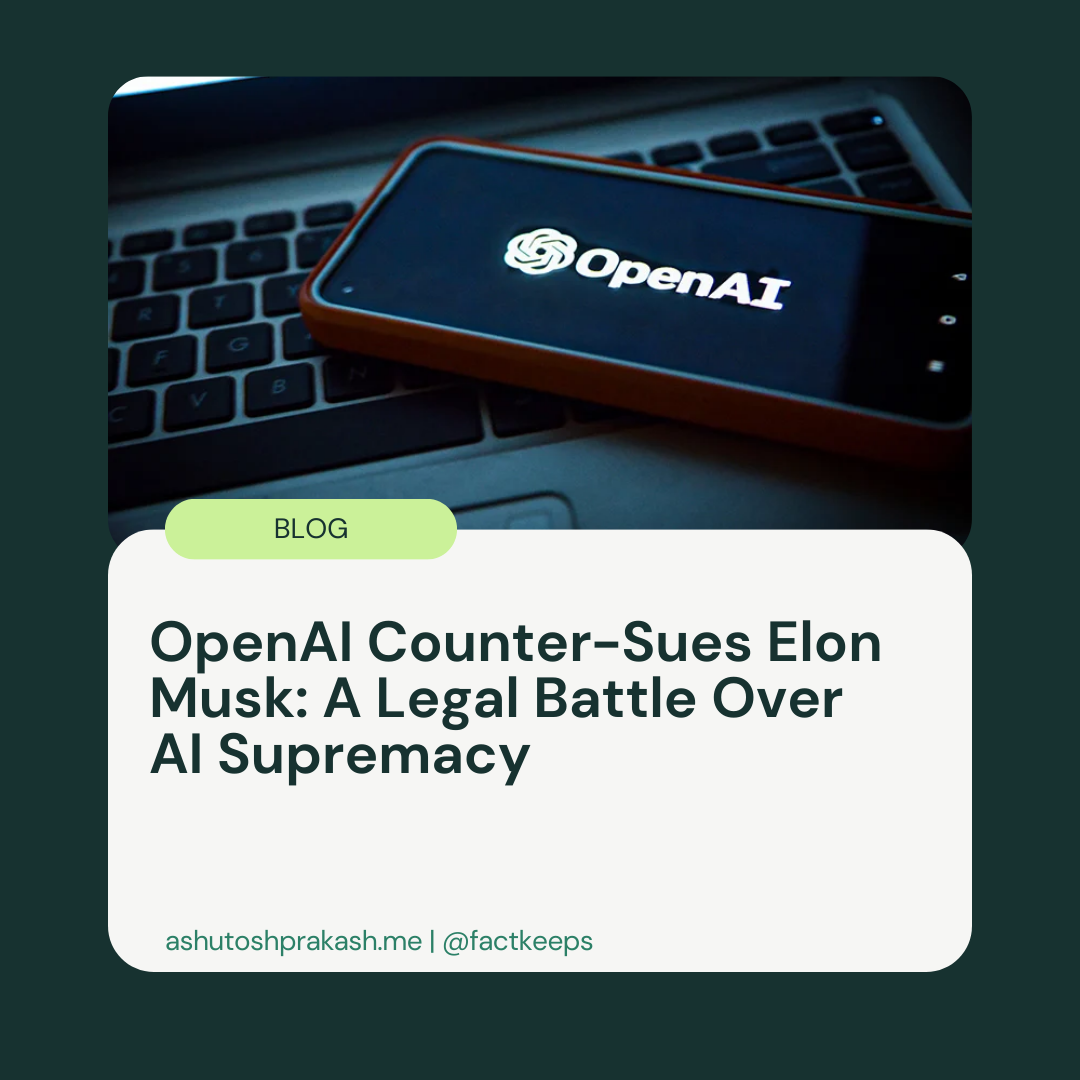 OpenAI Counter-Sues Elon Musk: A Legal Battle Over AI Supremacy