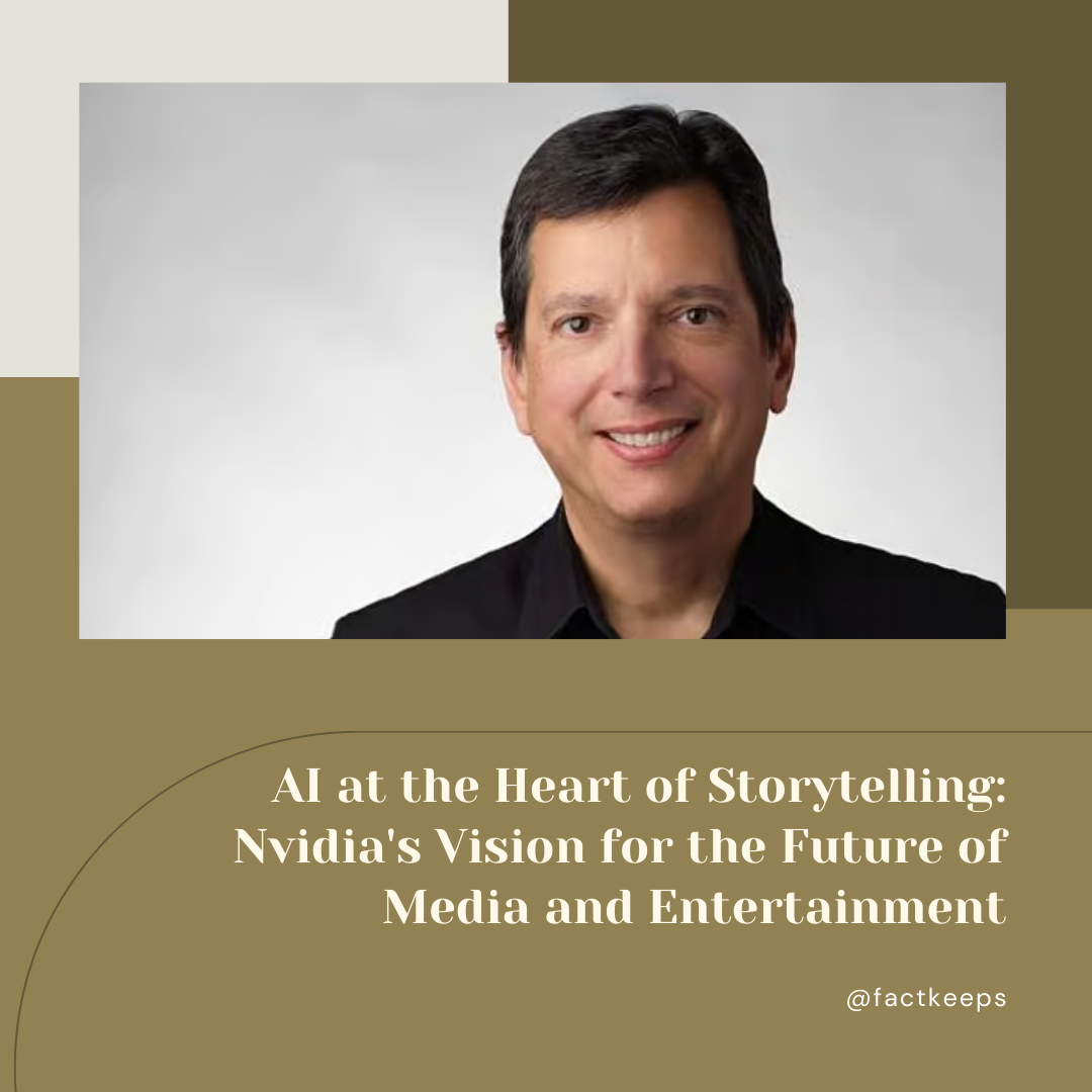 AI at the Heart of Storytelling: Nvidia's Vision for the Future of Media and Entertainment